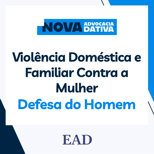 Curso de Formação da Advocacia Dativa - Violência Doméstica e Familiar Contra a Mulher - Defesa do Homem